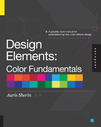 Cover image for Design Elements, Color Fundamentals: A Graphic Style Manual for Understanding How Color Affects Design