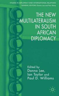 Cover image for The New Multilateralism in South African Diplomacy