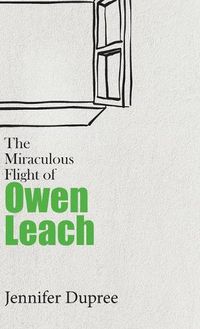 Cover image for The Miraculous Flight of Owen Leach