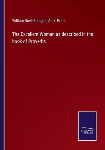 Cover image for The Excellent Woman as described in the book of Proverbs