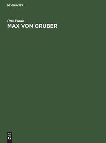 Max Von Gruber: Festrede Gehalten in Der OEffentlichen Sitzung Der B. Akademie Der Wissenschaften Zur Feier Des 169. Stiftungstages Am 4. Juli 1928