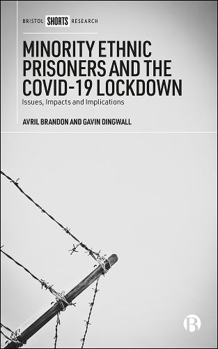 Cover image for Minority Ethnic Prisoners and the COVID-19 Lockdown: Issues, Impacts and Implications