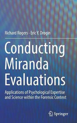 Cover image for Conducting Miranda Evaluations: Applications of Psychological Expertise and Science within the Forensic Context