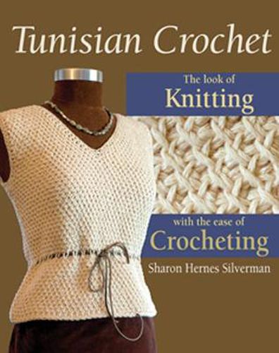 Cover image for Tunisian Crochet: The Look of Knitting with the Ease of Crocheting