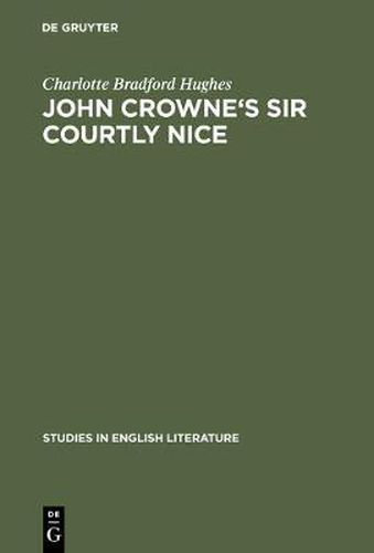 Cover image for John Crowne's Sir Courtly Nice: A critical edition