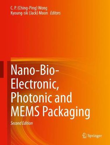 Nano-Bio- Electronic, Photonic and MEMS Packaging