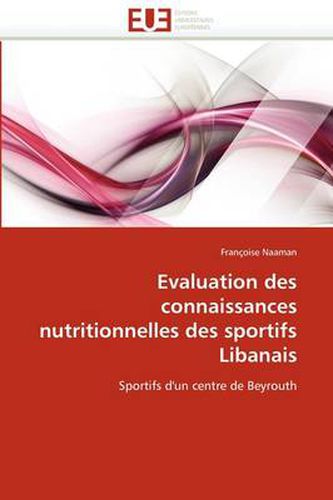 Cover image for Evaluation Des Connaissances Nutritionnelles Des Sportifs Libanais