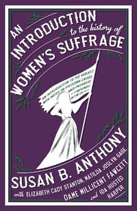 Cover image for An Introduction to the History of Women's Suffrage