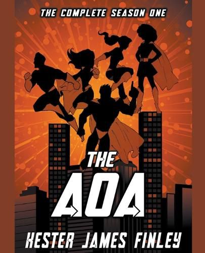 The AOA: The Complete Season One (The Agents of Ardenwood, Episodes 1-6 plus Prequel)