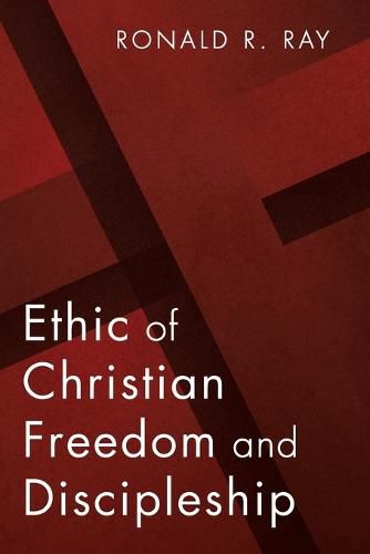 Cover image for Ethic of Christian Freedom and Discipleship