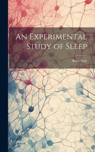 Cover image for An Experimental Study of Sleep