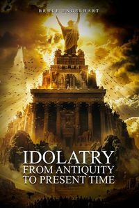 Cover image for Idolatry from Antiquity to Present Time