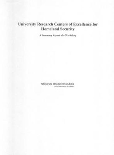 University Research Centers of Excellence for Homeland Security: A Summary Report of a Workshop