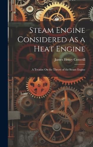 Steam Engine Considered As a Heat Engine