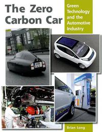 Cover image for The Zero Carbon Car: Green Technology and the Automotive Industry