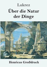 Cover image for UEber die Natur der Dinge (Grossdruck)