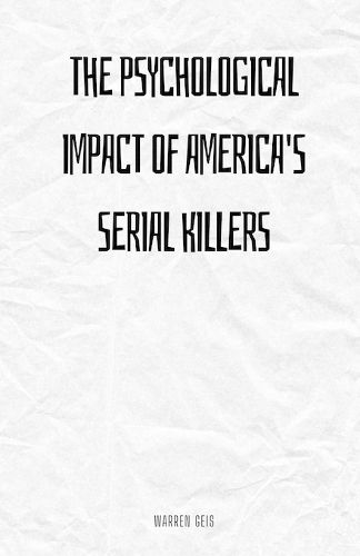 Cover image for The Psychological Impact of America's Serial Killers