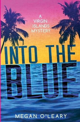 Cover image for Into the Blue: A Virgin Islands Mystery