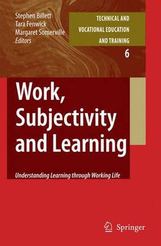 Work, Subjectivity and Learning: Understanding Learning through Working Life