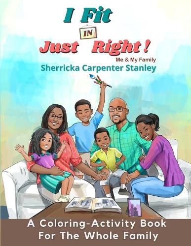 Cover image for I Fit IN Just Right! A Coloring-Activity Book: Me & My Family