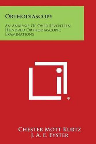 Cover image for Orthodiascopy: An Analysis of Over Seventeen Hundred Orthodiascopic Examinations