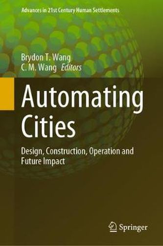 Automating Cities: Design, Construction, Operation and Future Impact