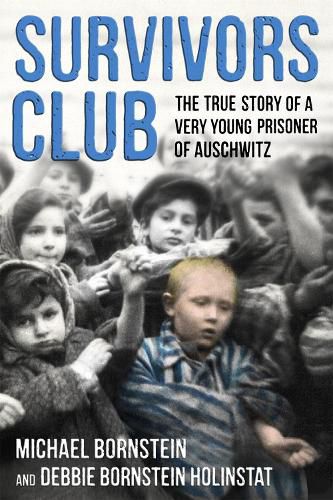 Cover image for Survivors Club: The True Story of a Very Young Prisoner of Auschwitz