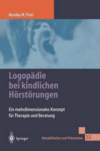 Cover image for Logopadie Bei Kindlichen Hoerstoerungen: Ein Mehrdimensionales Konzept Fur Therapie Und Beratung