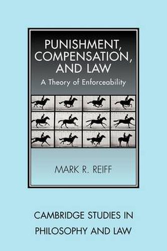 Cover image for Punishment, Compensation, and Law: A Theory of Enforceability