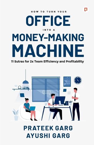 Cover image for How to Turn your Office into a Money Making Machine