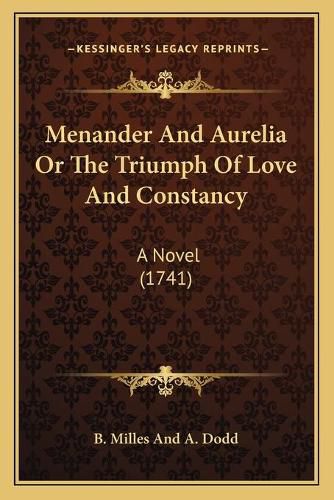 Menander and Aurelia or the Triumph of Love and Constancy: A Novel (1741)