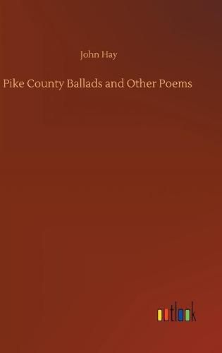 Cover image for Pike County Ballads and Other Poems