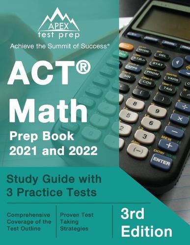 Cover image for ACT Math Prep Book 2021 and 2022: Study Guide with 3 Practice Tests [3rd Edition]