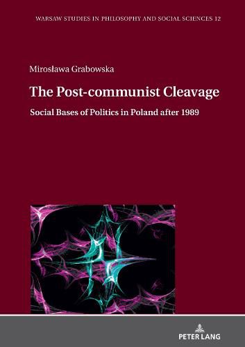 Cover image for The Post-communist Cleavage.: Social Bases of Politics in Poland after 1989