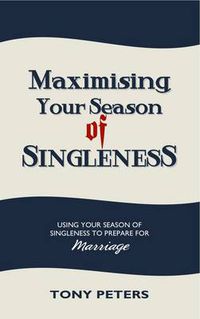 Cover image for Maximising Your Season of Singleness