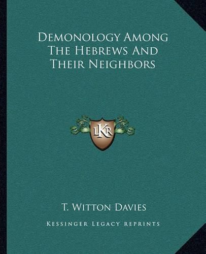 Cover image for Demonology Among the Hebrews and Their Neighbors