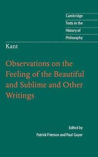 Cover image for Kant: Observations on the Feeling of the Beautiful and Sublime and Other Writings