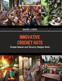 Cover image for Innovative Crochet Hats