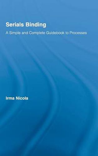 Cover image for Serials Binding: A Simple and Complete Guidebook to Processes