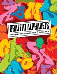 Cover image for Graffiti Alphabets: Street Fonts from Around the World