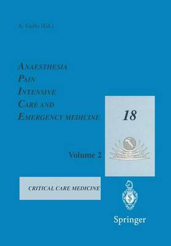Cover image for Anaesthesia, Pain, Intensive Care and Emergency Medicine - A.P.I.C.E.: Proceedings of the 18th Postgraduate Course in Critical Care Medicine Trieste, Italy - November 14-17, 2003 Volume II