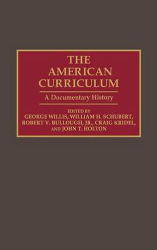 The American Curriculum: A Documentary History