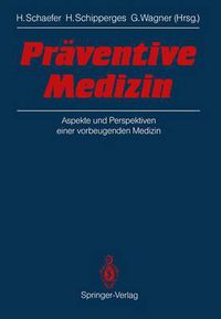 Cover image for Praventive Medizin: Aspekte und Perspektiven einer vorbeugenden Medizin