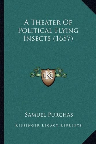 Cover image for A Theater of Political Flying Insects (1657)