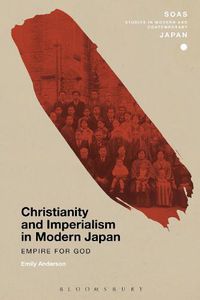 Cover image for Christianity and Imperialism in Modern Japan: Empire for God