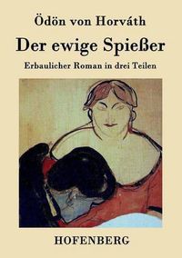 Cover image for Der ewige Spiesser: Erbaulicher Roman in drei Teilen