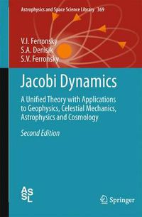 Cover image for Jacobi Dynamics: A Unified Theory with Applications to Geophysics, Celestial Mechanics, Astrophysics and Cosmology