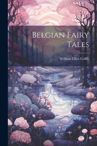 Cover image for Belgian Fairy Tales