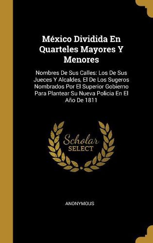 Cover image for Mexico Dividida En Quarteles Mayores Y Menores