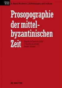 Cover image for Prosopographie der mittelbyzantinischen Zeit, Band 8, Nachwort, Abkurzungen und Indices